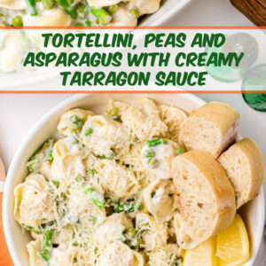 pinterest image for Tortellini, Peas and Asparagus with Creamy Tarragon Sauce