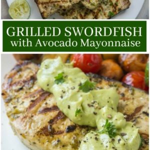 pinterest collage image for grilled swordfish with avocado mayonnaise