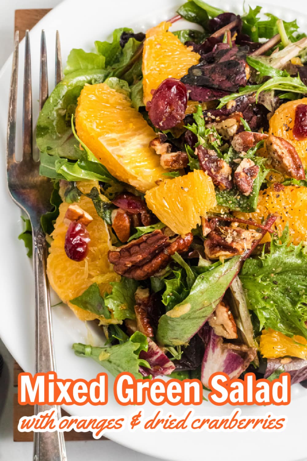 Green Salad with Oranges, Cranberries and Pecans Recipe Girl