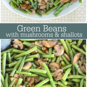 Pinterest collage image for green beans with mushrooms and shallots