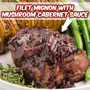 pinterest image for filet mignon with mushroom cabernet sauce