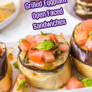 pinterest image for grilled eggplant open faced sandwiches