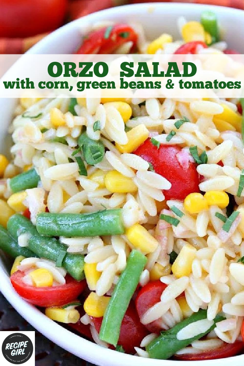 Orzo Salad with Corn, Green Beans and Tomatoes Recipe Girl
