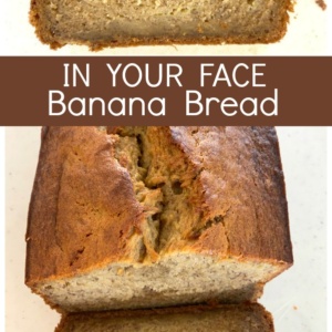 In Your Face Banana Bread