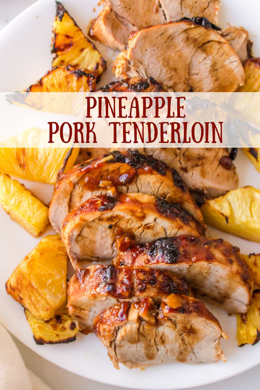 Glazed Pork Tenderloin with Pineapple - Recipe Girl