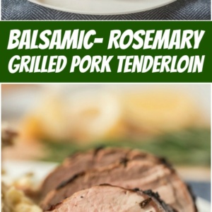 pinterest collage image for balsamic rosemary grilled pork tenderloin