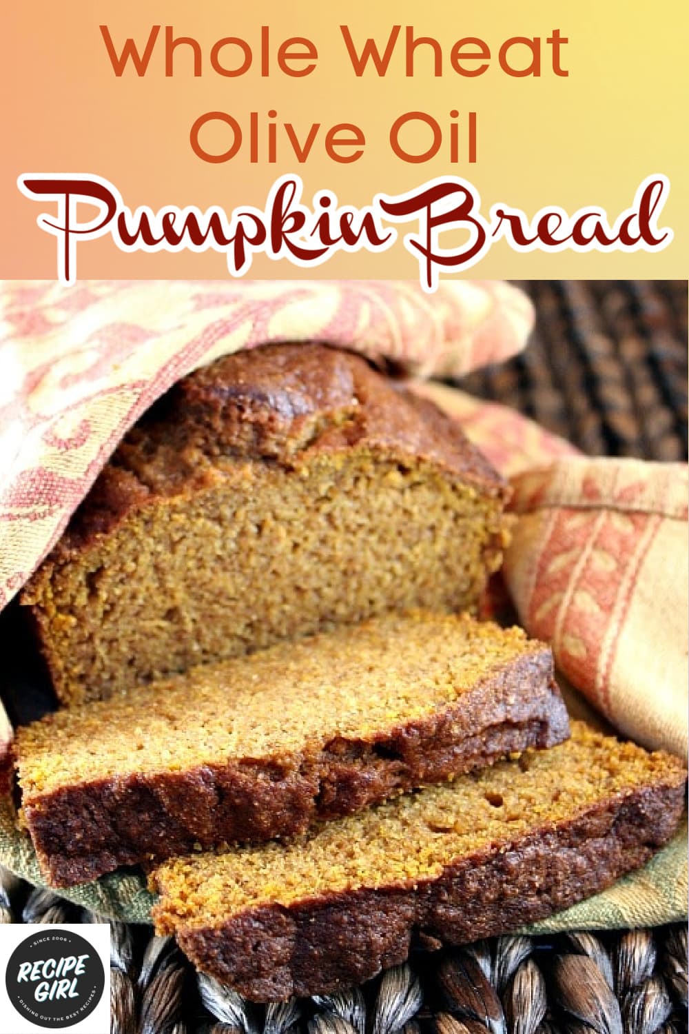 Whole Wheat Olive Oil Pumpkin Bread Recipe Girl