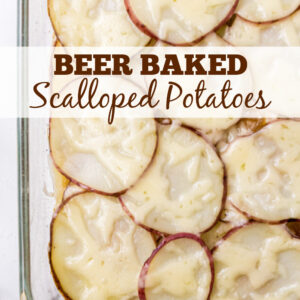 pinterest image for beer baked scalloped potatoes