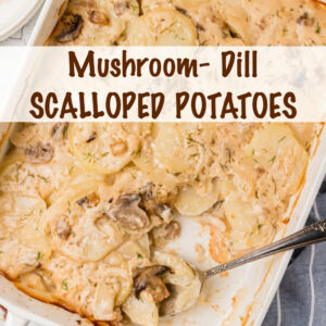 pinterest image for mushroom dill scalloped potatoes