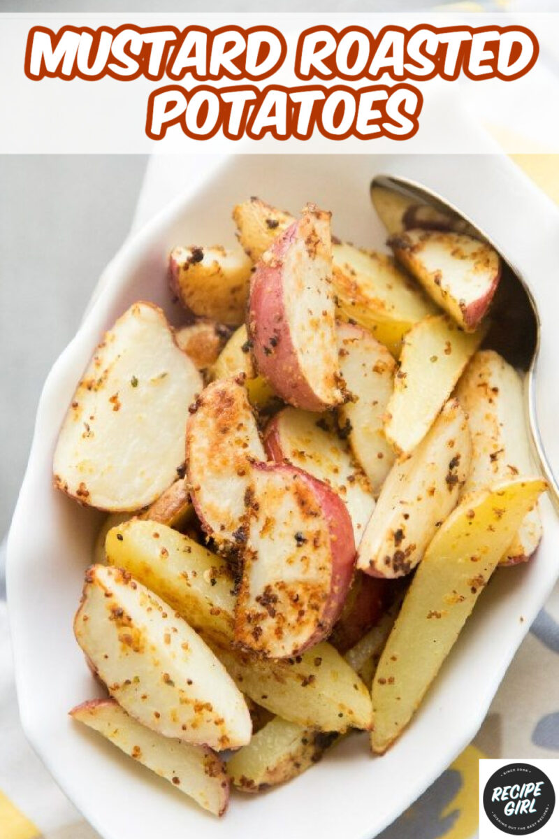 Mustard Roasted Potatoes recipe from RecipeGirl.com #mustard #roasted #potatoes #recipe #RecipeGirl pinterest image for mustard roasted potatoes