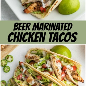 pinterest collage image for beer marinated chicken tacos