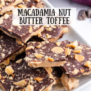 pinterest image for macadamia nut butter toffee