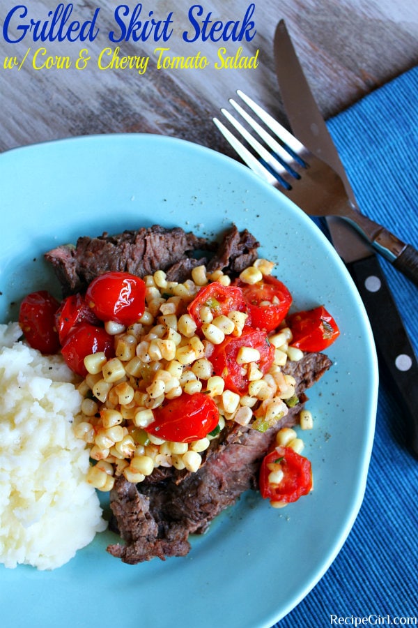 Grilled Skirt Steak with Corn and Cherry Tomato Salad recipe from RecipeGirl.com