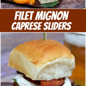 pinterest collage image for filet mignon caprese sliders