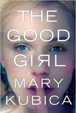 Novel Visits' The First 12 Books I Ever Reviewed - The Good Girl by Mary Kubica