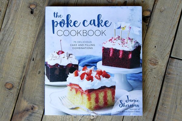 The Poke Cake Cookbook by Jamie Sherman