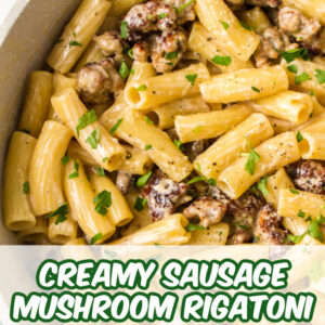 pinterest image for creamy sausage mushroom rigatoni