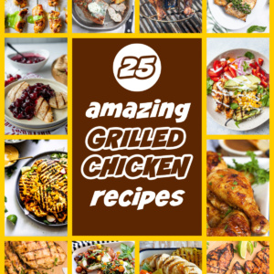 collage of grilled chicken recipes