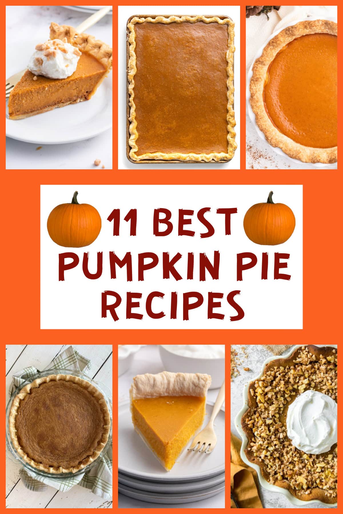 11 Best Pumpkin Pie Recipes, including classic pumpkin pie, maple pumpkin pie, no bake pumpkin pie, pumpkin cream cheese pie, pumpkin slab pie and more! best pumpkin pie recipes collage