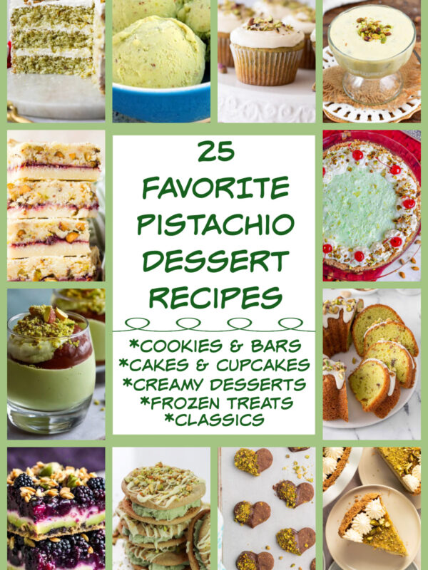 collage of favorite pistachio dessert recipes