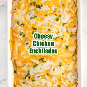 pinterest image for cheesy chicken enchiladas