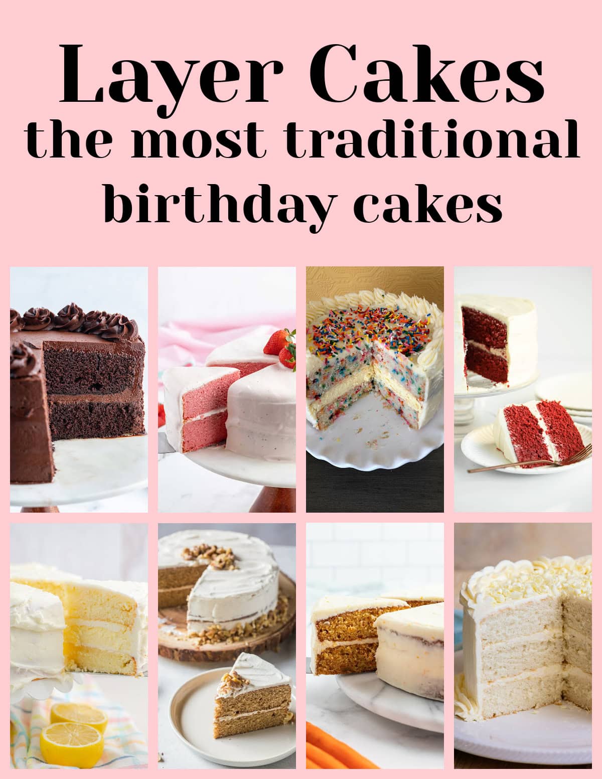 The best birthday cake recipes including layer cakes, bundt cakes, snack cakes and sheet cakes. So many fun and delicious ideas! layer cake recipe collage