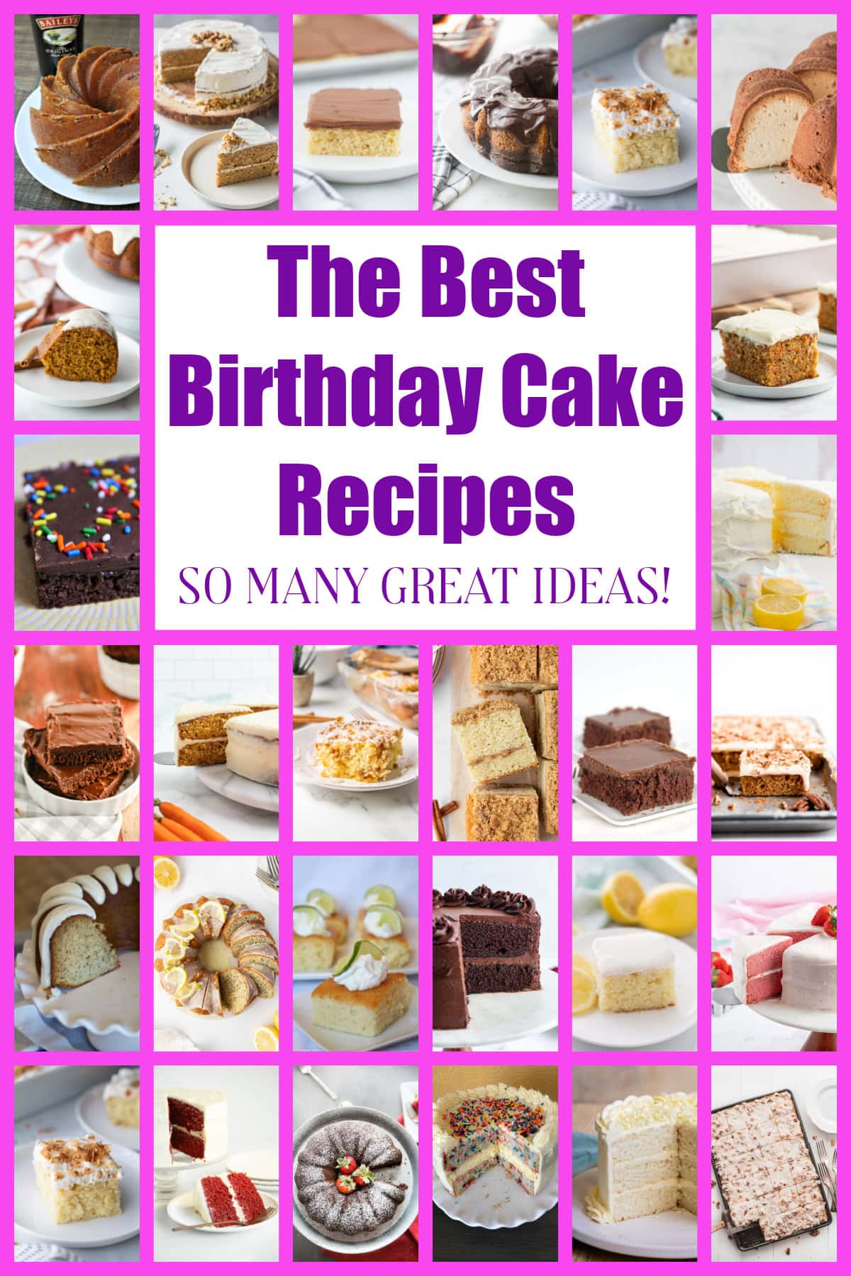 The best birthday cake recipes including layer cakes, bundt cakes, snack cakes and sheet cakes. So many fun and delicious ideas! collage of the best birthday cake recipes