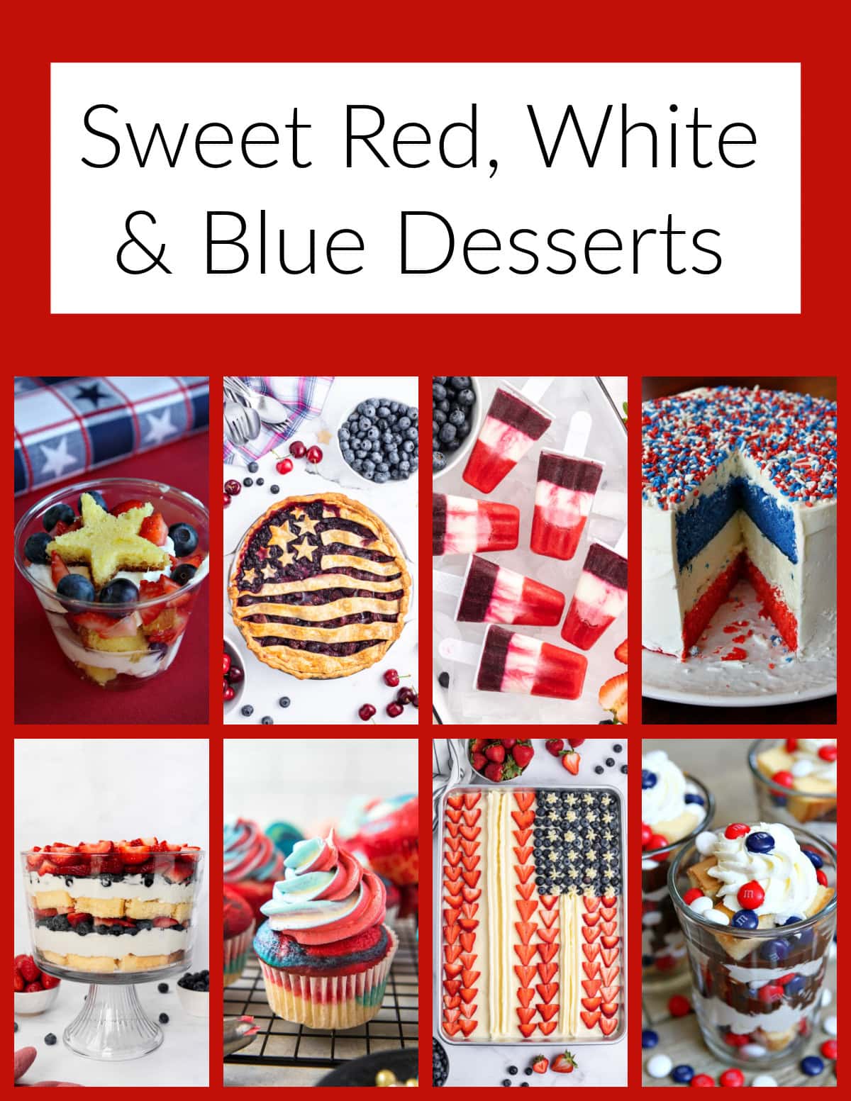 Red, white and blue recipes for patriotic parties, 4th of July, Memorial Day and summer BBQs. Festive, easy and delicious ideas! Red White and Blue Desserts photo collage