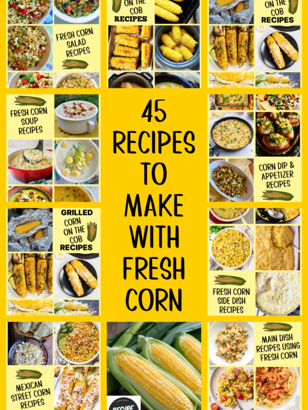 collage of fresh corn recipes